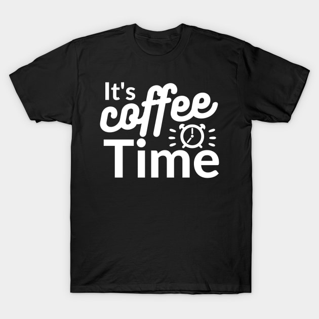 It's coffee time qoute T-Shirt by Cute Tees Kawaii
